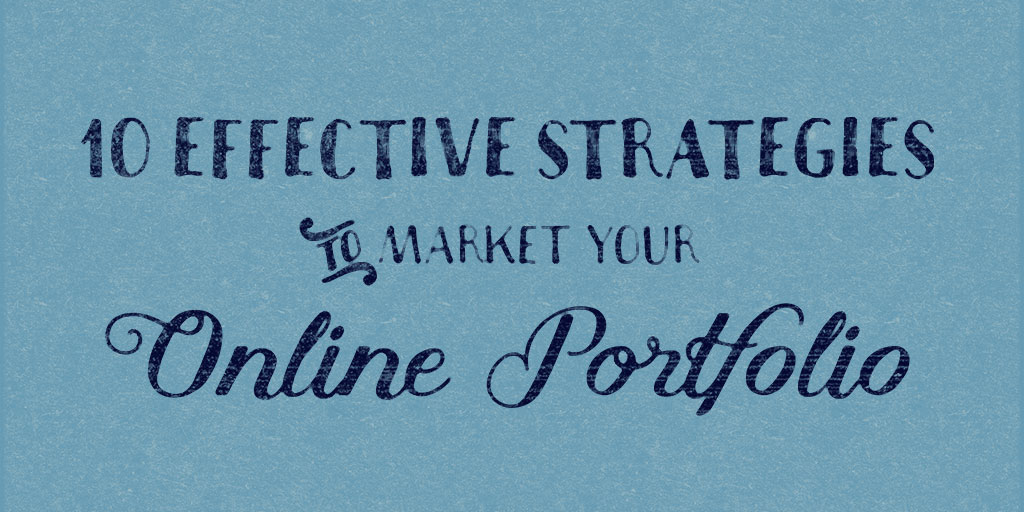 10 Effective Strategies to Market Your Online Portfolio