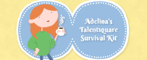 Adelina’s Talentsquare Survival Kit