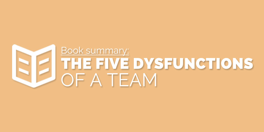 The Five Dysfunctions of a Team